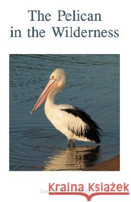 The Pelican in the Wilderness Ivan Clutterbuck 9780852446218 Gracewing - książka