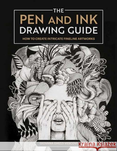 The Pen and Ink Drawing Guide: How To Create Intricate Fineline Artworks Giovana Ghizzi Vescovi 9798888141601 Rocky Nook - książka