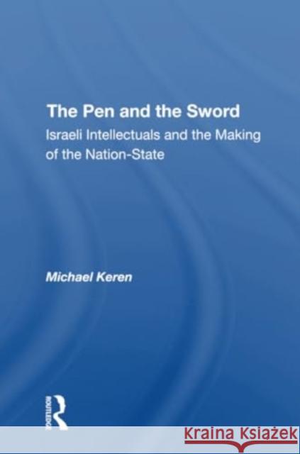 The Pen and the Sword: Israeli Intellectuals and the Making of the Nationstate Michael Keren 9780367310165 Routledge - książka