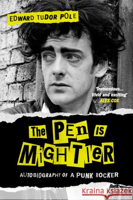 The Pen is Mightier: Autobiography of a Punk Rocker Edward Tudor Pole 9780857306050 Oldcastle Books - książka