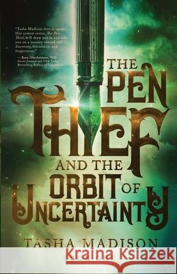 The Pen Thief and the Orbit of Uncertainty Tasha Madison 9781647468477 Author Academy Elite - książka