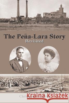 The Pena-Lara Story: Revisited Pena, Christopher G. 9781491863428 Authorhouse - książka
