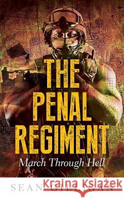 The Penal Regiment: March through Hell Gilligan, Sean 9781773709598 Tellwell Talent - książka