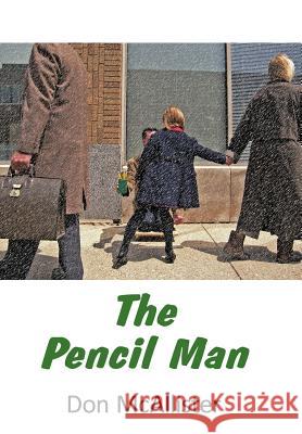 The Pencil Man Don McAllister 9781463429874 Authorhouse - książka