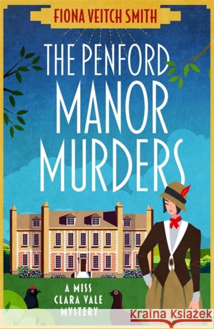 The Penford Manor Murders: The BRAND NEW absolutely addictive Golden Age cosy murder mystery for fall 2025! Fiona Veitch Smith 9781471417566 Bonnier Books Ltd - książka