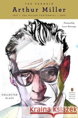 The Penguin Arthur Miller: Collected Plays (Penguin Classics Deluxe Edition) Miller, Arthur 9780143107774 Penguin Books - książka