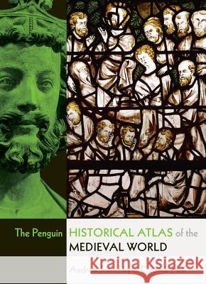 The Penguin Historical Atlas of the Medieval World Andrew Jotischky Caroline Hull 9780141014494 Penguin Books Ltd - książka