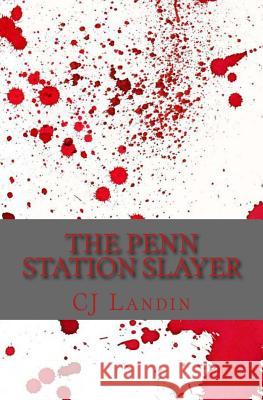 The Penn Station Slayer Cj Landin 9781478340423 Createspace Independent Publishing Platform - książka