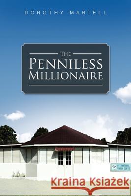 The Penniless Millionaire Dorothy Martell 9781477130834 Xlibris Corporation - książka