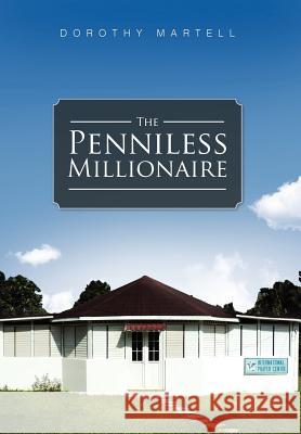 The Penniless Millionaire Dorothy Martell 9781477130841 Xlibris Corporation - książka