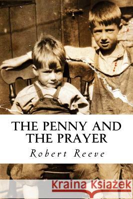 The Penny and The Prayer Reeve, Robert 9781518890772 Createspace - książka