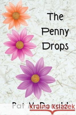 The Penny Drops Pat McDonald 9781681819006 Strategic Book Publishing - książka
