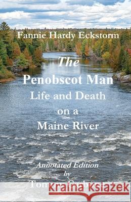 The Penobscot Man - Life and Death on a Maine River Tommy Carbone Fannie Hard 9781954048188 Burnt Jacket Publishing - książka