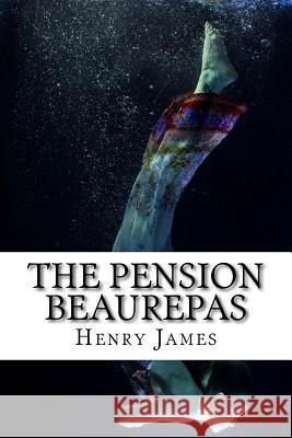 The Pension Beaurepas Henry James 9781717046505 Createspace Independent Publishing Platform - książka