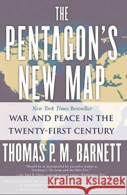 The Pentagon's New Map: War and Peace in the Twenty-First Century Thomas P. M. Barnett 9780425202395 Berkley Publishing Group - książka