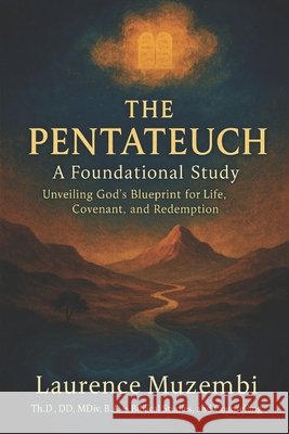The Pentateuch: A Foundational Study Muzembi, Laurence 9798292908487 Independently Published - książka