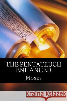 The Pentateuch Enhanced Moses                                    God 9781499119183 Createspace - książka