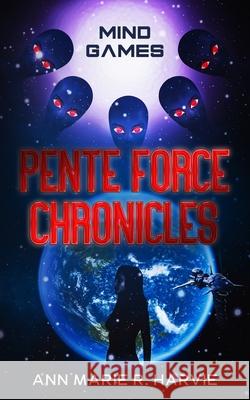 The Pente Force Chronicles: Mind Games Brian W. Harvie Sally M. Rigione Nicole Reineke 9780578654607 Out of This World Publishing - książka