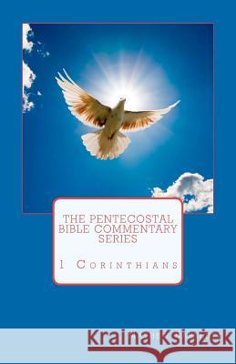 The Pentecostal Bible Commentary Series: 1 Corinthians Mathew Bartlett 9781463531256 Createspace - książka