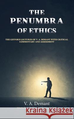 The Penumbra of Ethics V a Demant, Ian S Markham, Christine Faulstich 9781498297806 Cascade Books - książka