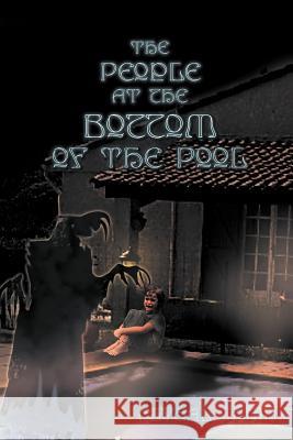 The People at the Bottom of the Pool Clydal Vania 9781465309730 Xlibris Corporation - książka