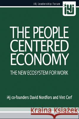 The People Centered Economy: The New Ecosystem for Work David Nordfors Vint Cerf 9781729145920 Independently Published - książka