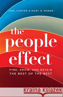 The People Effect: Find, Grow, and Retain the Best of the Best Joel Carver 9781642250862 Advantage Media Group - książka