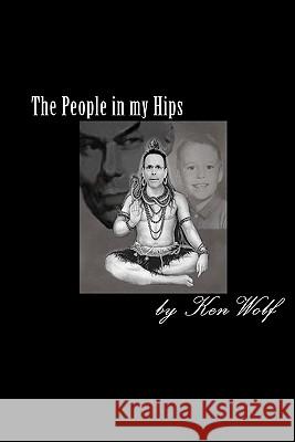 The People in my Hips Wolf, Ken 9781460976630 Createspace - książka