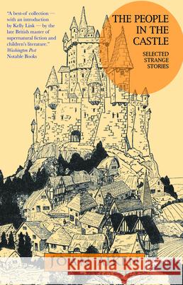 The People in the Castle: Selected Strange Stories Joan Aiken Kelly Link Lizza Aiken 9781618731449 Small Beer Press - książka