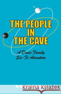The People In the Cave: A Davis Family Sci-Fi Adventure Crumpacker, Robert W. 9781519380548 Createspace Independent Publishing Platform - książka