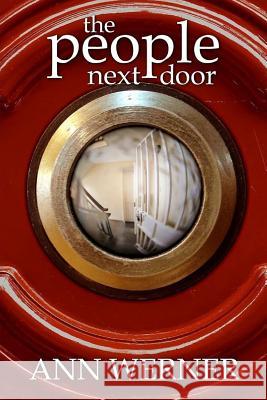 The People Next Door: 20th Anniversary Edition Ann Werner 9781986798983 Createspace Independent Publishing Platform - książka