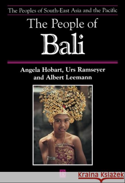 The People of Bali Angela Hobart Urs Ramseyer Albert Leemann 9780631227410 Blackwell Publishers - książka