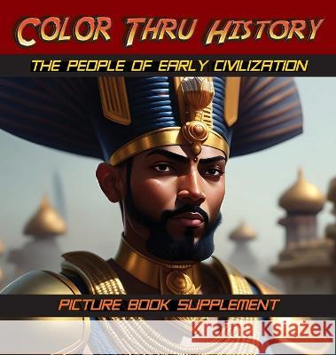 The People of Early Civilization: Picture Book Supplement Learn & Color Books Faithe F Thomas  9781947482418 Learn & Color Books - książka