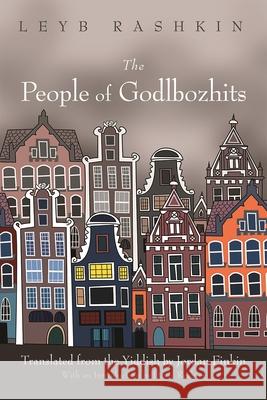 The People of Godlbozhits Leyb Rashkin Jordan Finkin 9780815610922 Syracuse University Press - książka