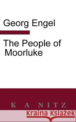 The People of Moorluke Georg Engel Kerry Alistair Nitz 9780473402846 K a Nitz - książka