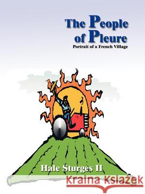 The People of Pleure: Portrait of a French Village Sturges, Hale, II 9781410732156 Authorhouse - książka