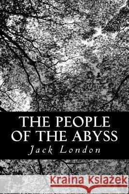 The People of the Abyss Jack London 9781470036997 Createspace - książka