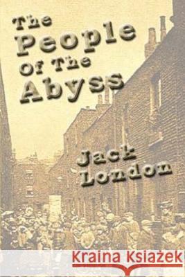 The People of the Abyss Jack London 9781530983957 Createspace Independent Publishing Platform - książka