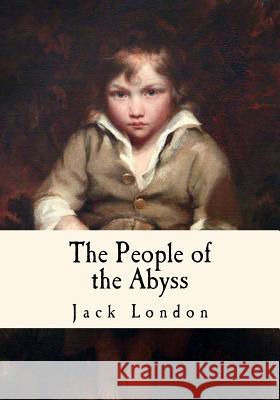 The People of the Abyss Jack London 9781535132206 Createspace Independent Publishing Platform - książka