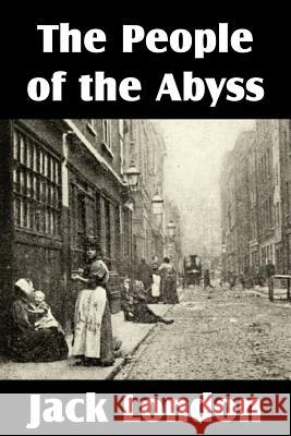 The People of the Abyss Jack London 9781612034805 Bottom of the Hill Publishing - książka