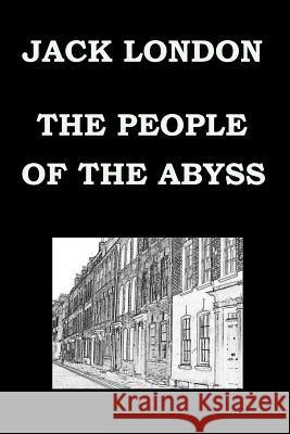 The People of the Abyss by Jack London Jack London 9781502781840 Createspace - książka