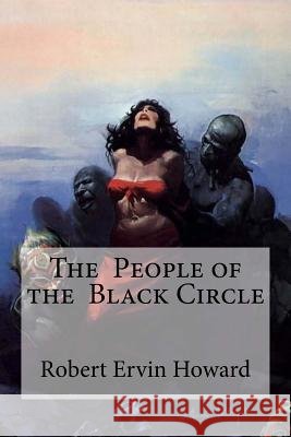 The People of the Black Circle Robert Ervin Howard Edibooks 9781533410009 Createspace Independent Publishing Platform - książka