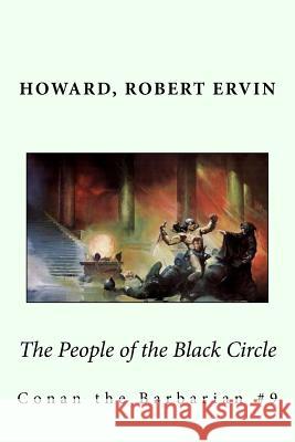 The People of the Black Circle: Conan the Barbarian #9 Howard Rober Sir Angels 9781546337546 Createspace Independent Publishing Platform - książka