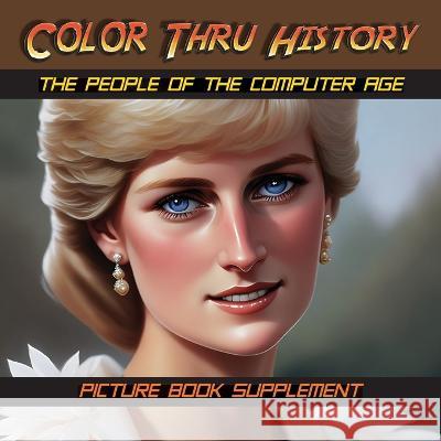 The People of the Computer Age: Picture Book Supplement Learn & Color Books                      Faithe F. Thomas 9781947482586 Learn & Color Books - książka