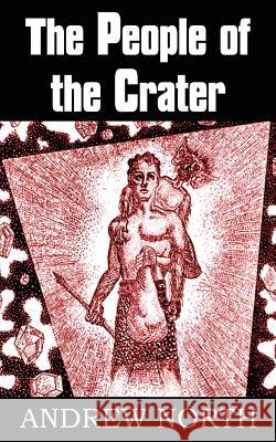 The People of the Crater Andrew North 9781483700960 Spastic Cat Press - książka