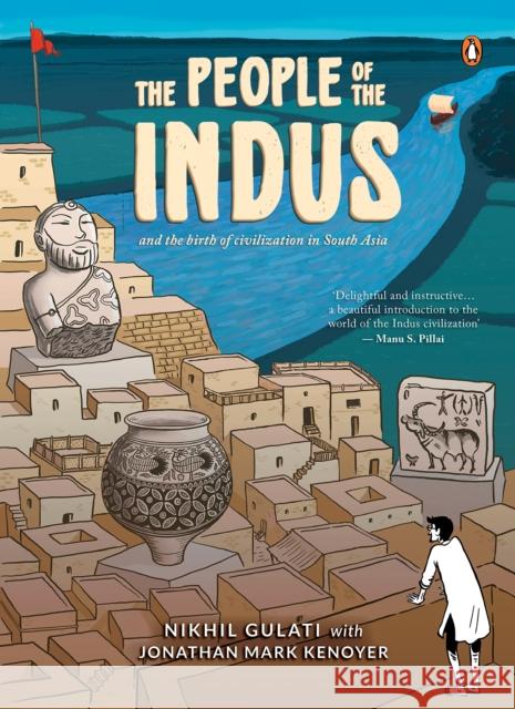 The People of the Indus Nikhil Gulati Jonathan Mark Kenoyer  9780143455325 Penguin - książka