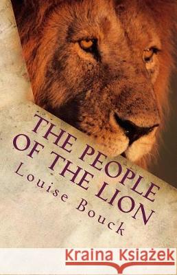 The People of the Lion: The New Life Series Book 8 Louise Bouck Dale Bouck Maureen Burge 9781943984077 Hisgivenstories Lib Publications - książka