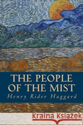 The People of the Mist Henry Rider Haggard Editorial Oneness 9781539332435 Createspace Independent Publishing Platform - książka