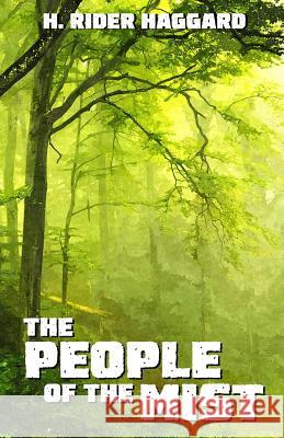 The People of the Mist H. Rider Haggard 9781546489184 Createspace Independent Publishing Platform - książka