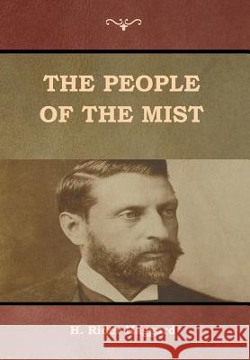 The People of the Mist Sir H Rider Haggard 9781618955999 Bibliotech Press - książka